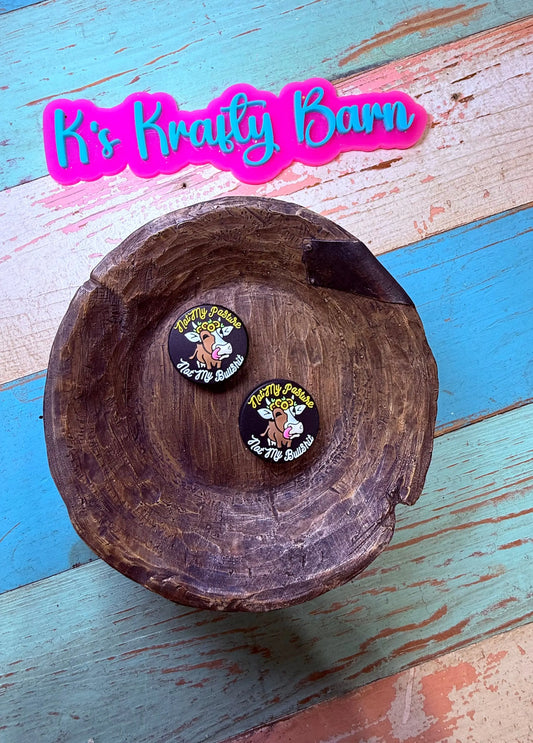 Silicone Focal Bead- Not my pasture not my bullsh*t K's Krafty Barn