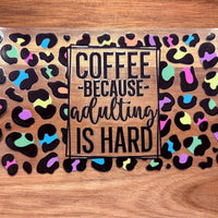 #255 Coffee because adulting is hard K's Krafty Barn