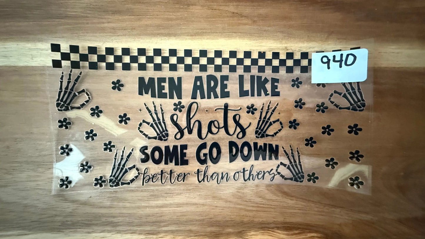 #940 Men are like shots K's Krafty Barn