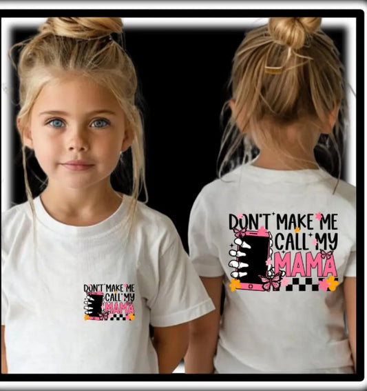 Don’t Make Me Call My Mama K's Crafty Vibes Co.