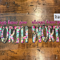 #826 Always know your worth K's Krafty Barn