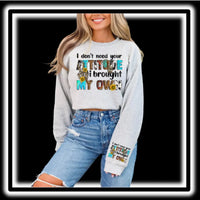 I Don’t Need Your Attitude K's Crafty Vibes Co.