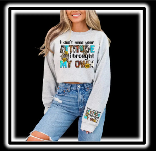 I Don’t Need Your Attitude K's Crafty Vibes Co.