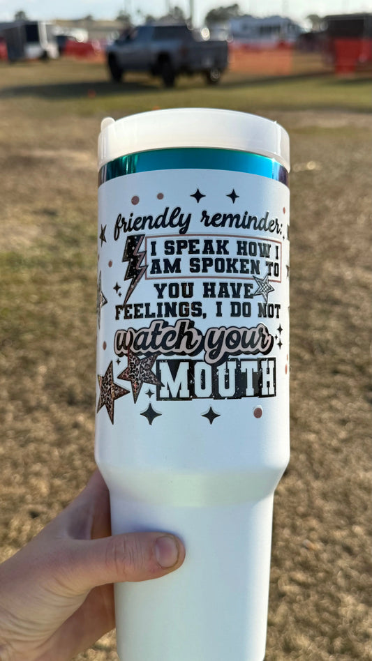 40 oz insulated - Friendly reminder K's Krafty Barn
