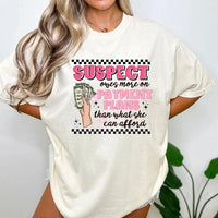 Suspect Payment Plans Shirt | Funny Graphic Tee K's Krafty Barn
