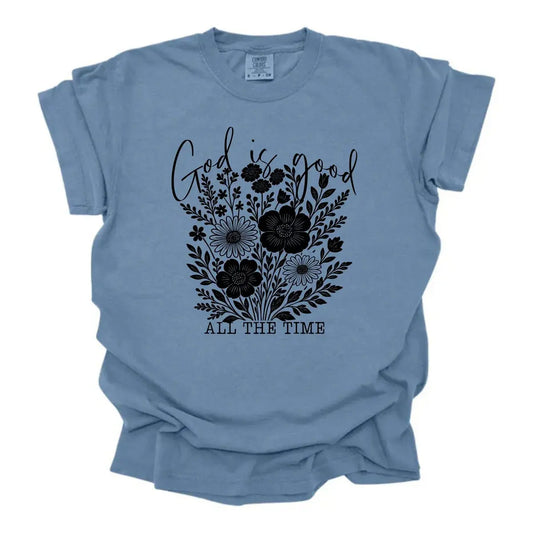 God Is Good All The Time Floral Christian Shirt K's Krafty Barn