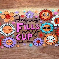#336 Jesus fills my cup Psalm 23:5 K's Krafty Barn