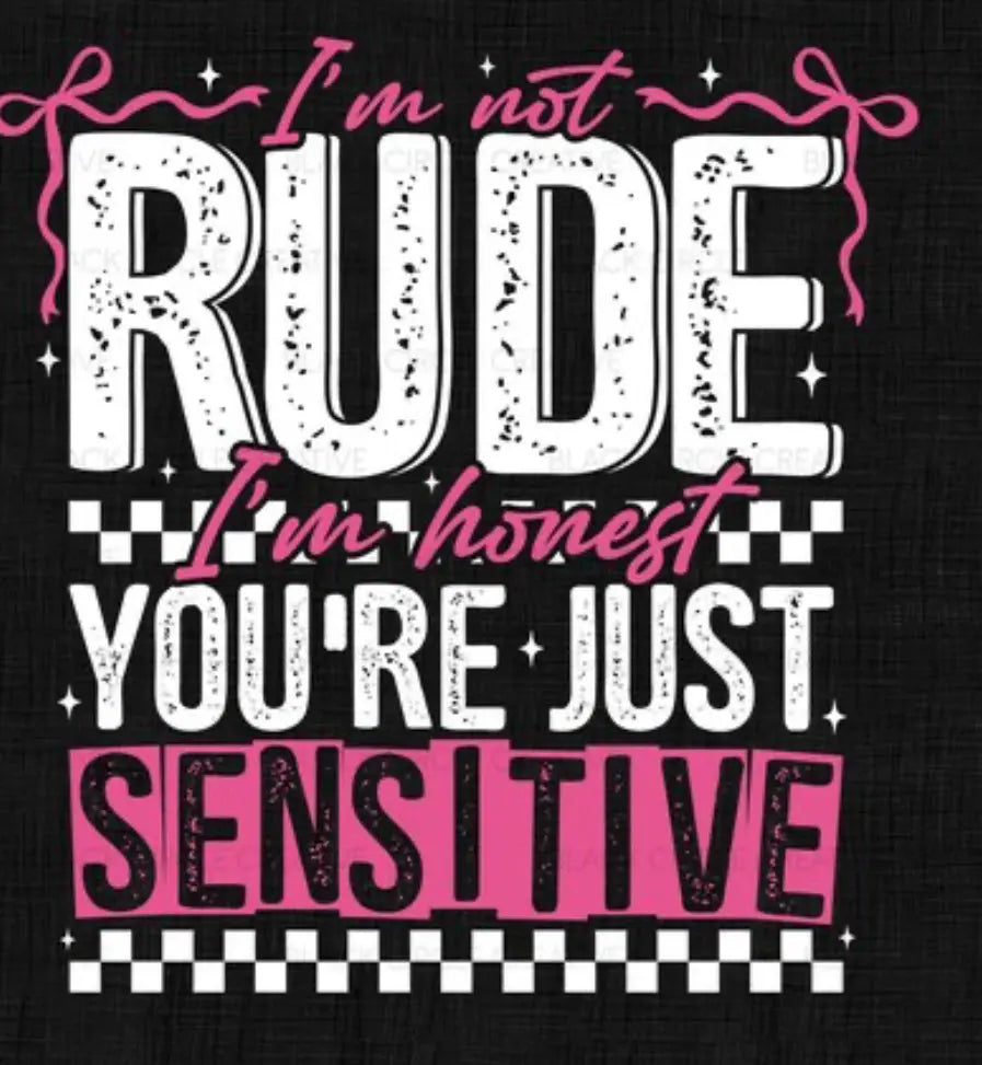 I'm not rude Im honest K's Crafty Vibes Co.