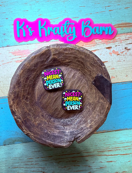 Silicone Focal Bead- Nicest mean person ever K's Krafty Barn