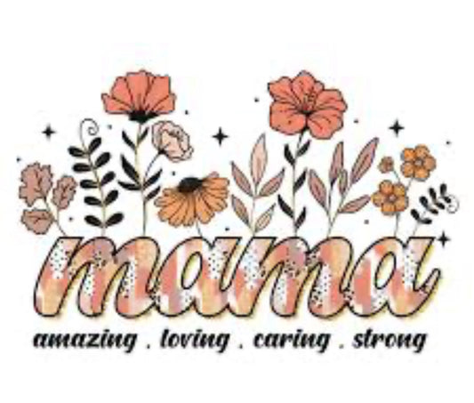 Mama-amazing.loving.caring.strong