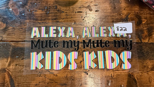 #822 Alexa Mute My Kids K's Krafty Barn