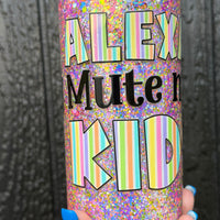 Alexa Mute My Kids 20oz Glass Snowglobe Tumbler