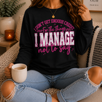 Don't Get Enough Credit Long Sleeve