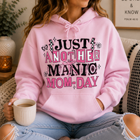 Just a Manic Mom Day Hoodie